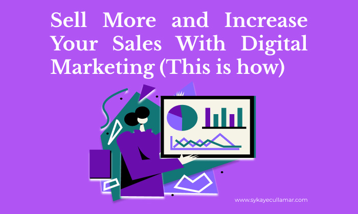 Sell more and increase your sales with digital marketing